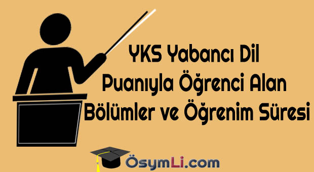 YKS Yabancı Dil Puanıyla Öğrenci Alan Bölümler | Osymli.com