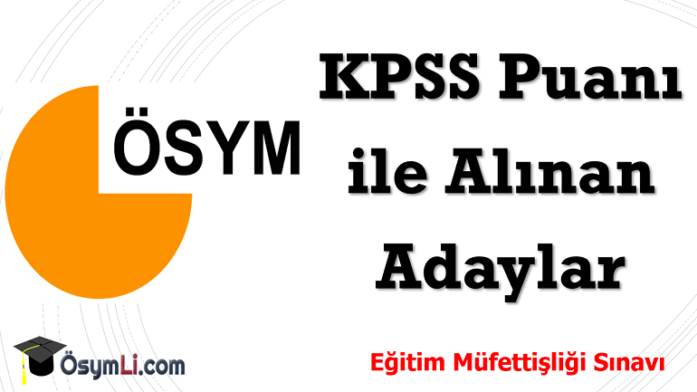 meb-egitim-mufettisligi-sinav-konulari-kpss-puani-ile-alinan-adaylar