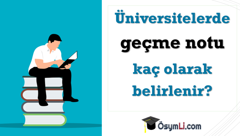 Üniversite Not Sistemi: Geçme Notu Ve Harf Notları | Osymli.com